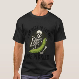Ich bin hier, um alle Pickles lustig Vegan zu esse T-Shirt
