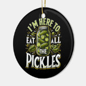 Ich bin hier, um alle Pickles Shirt Pickle Jar Pi Keramik Ornament (Links)