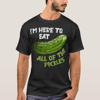 Ich bin hier, um alle Pickles Vegan Day Veg zu ess T-Shirt