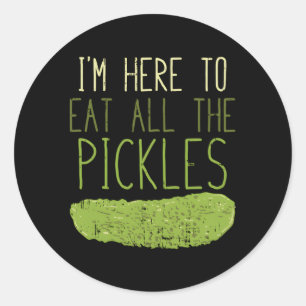 Ich bin hier, um alle Pickles zu essen Runder Aufkleber
