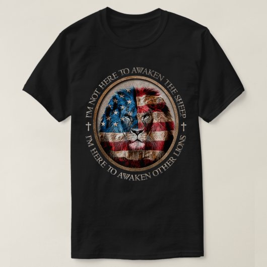 Ich bin hier, um andere Löwen zu erwecken, Patriot T-Shirt (Design vorne)