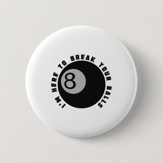 Ich bin hier, um deinen lustigen Billiard Lover Ge Button (Vorderseite)