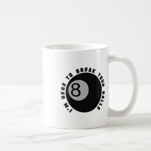 Ich bin hier, um deinen lustigen Billiard Lover Ge Kaffeetasse