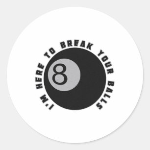 Ich bin hier, um deinen lustigen Billiard Lover Ge Runder Aufkleber