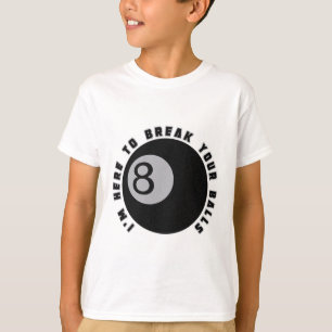 Ich bin hier, um deinen lustigen Billiard Lover Ge T-Shirt