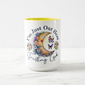 Ich bin hier, um Gott zu vertrauen Tasse (Zentrum)