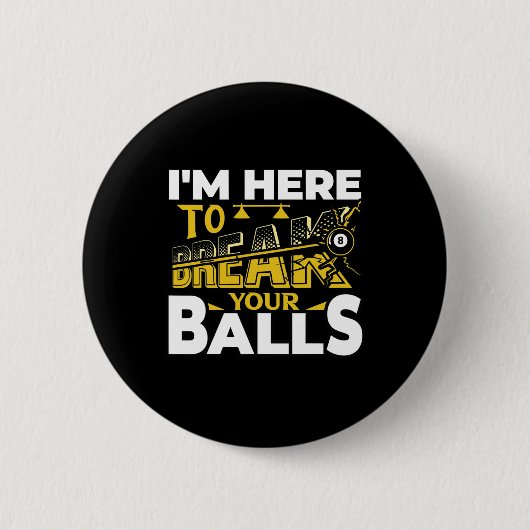 Ich bin hier, um Ihr Pool Billard Player Funny zu Button (Vorderseite)