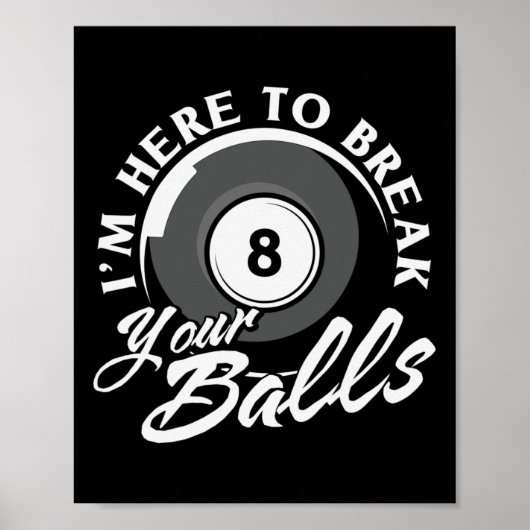 Ich bin hier, um Ihre Billard zu brechen Poster (Vorne)