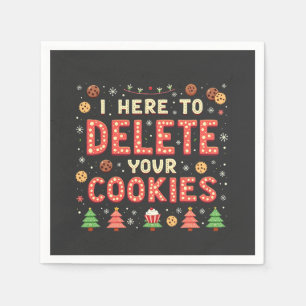 Ich bin hier, um Ihre Cookies zu löschen, hässlich Serviette