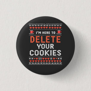 Ich bin hier, um Ihre Cookies zu löschen Ugly Xmas Button