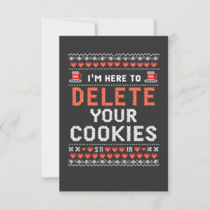 Ich bin hier, um Ihre Cookies zu löschen Ugly Xmas Dankeskarte