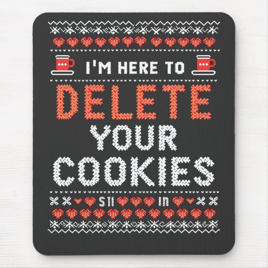 Ich bin hier, um Ihre Cookies zu löschen Ugly Xmas Mousepad (Vorne)