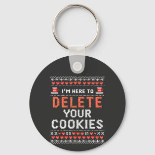 Ich bin hier, um Ihre Cookies zu löschen Ugly Xmas Schlüsselanhänger