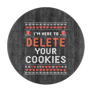 Ich bin hier, um Ihre Cookies zu löschen Ugly Xmas Schneidebrett