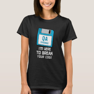 Ich bin hier, um Ihren Code Software QA Tester Bug T-Shirt