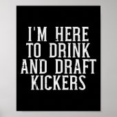 Ich bin hier, um Kickers Funny Draft Party Fantasy Poster (Vorne)