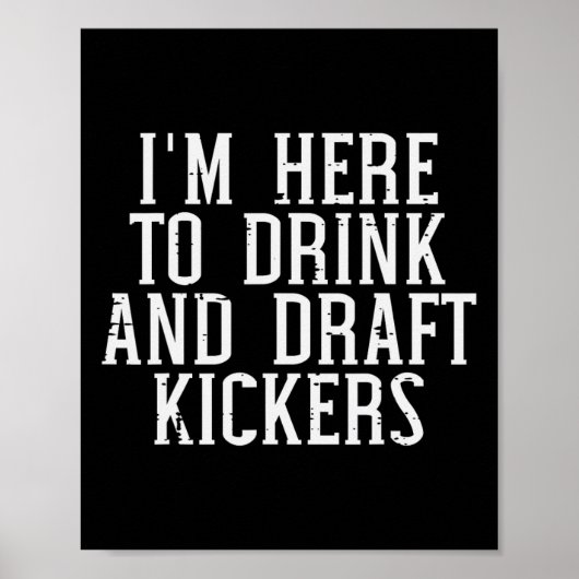 Ich bin hier, um Kickers Funny Draft Party Fantasy Poster (Vorne)