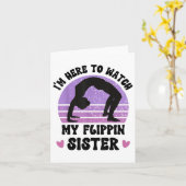 Ich bin hier, um meine Flippin Schwester Gymnast C Karte (Gelbe Blume)