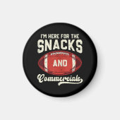 Ich bin hier wegen der Snacks und der Werbespots F Magnet (Vorne)
