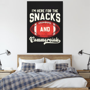 Ich bin hier wegen der Snacks und Werbespots Footb Leinwanddruck