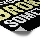 Ich bin hier, weil du etwas Funny Gift gebrochen h Poster (Ecke)