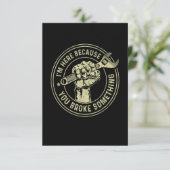 Ich bin hier, weil du etwas kaputtgemacht hast, Me Dankeskarte (Stehend Vorderseite)