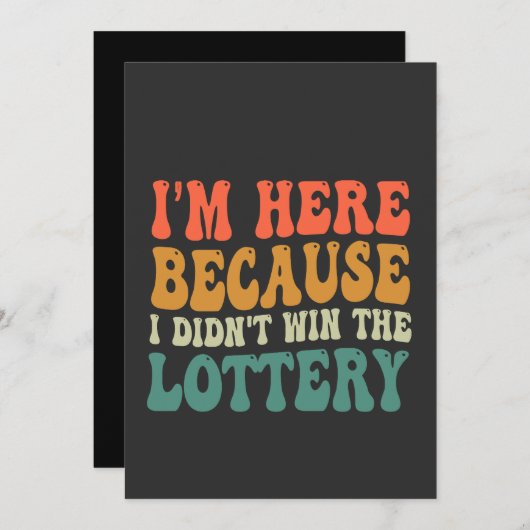 Ich bin hier, weil ich den Lotterie-Funny nicht ge Einladung (Vorne/Hinten)