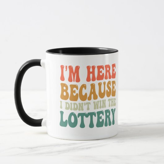 Ich bin hier, weil ich den Lotterie-Funny nicht ge Tasse (Links)
