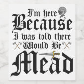 Ich bin hier, weil mir gesagt wurde, es gäbe Fleis Weinetikett (Einzelnes Label)