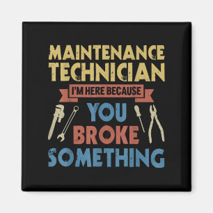 Ich bin hier, weil Sie Broke Soing Funny Maintenan Magnet