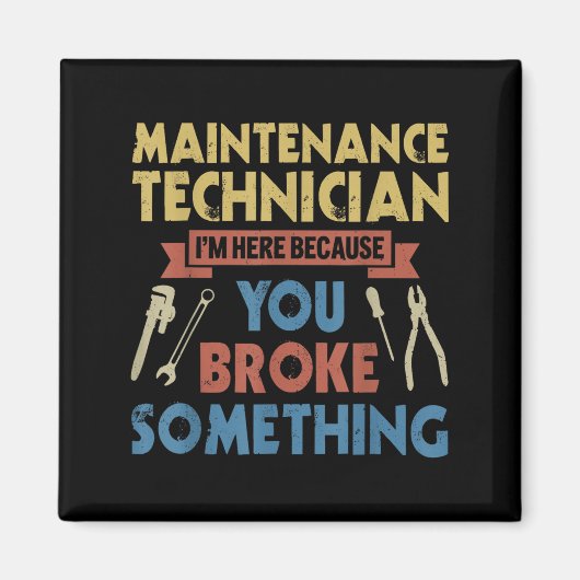 Ich bin hier, weil Sie Broke Soing Funny Maintenan Magnet (Vorne)