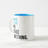 Ich bin hier, weil Sie etwas brachen Zweifarbige Tasse (Vorderseite Links)