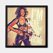 Ich bin hier zu F#@K Up Your Glass Ceiling Magnet (Vorne)