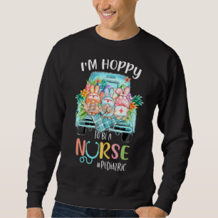 Ich bin Hobby, eine pädiatrische Krankenschwester  Sweatshirt