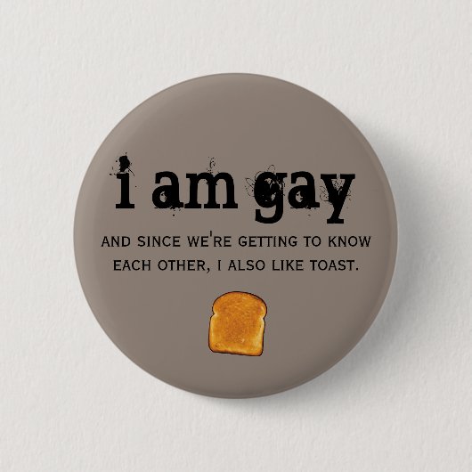 ich bin homosexuell und ich mag auch Toast Button (Vorderseite)