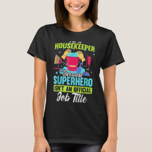 Ich bin Housekeeper T-Shirt