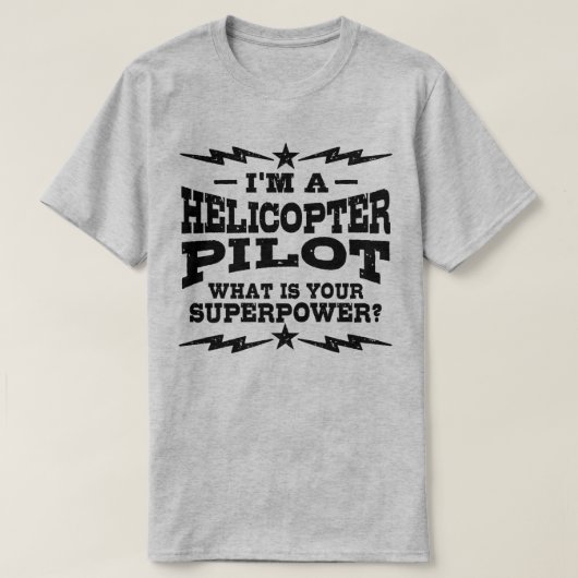 Ich bin Hubschrauberpilot Was ist deine Supermacht T-Shirt (Design vorne)