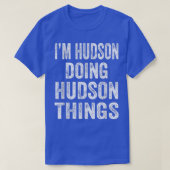 Ich bin Hudson Doing Hudson Things Fun Personalisi T-Shirt (Design vorne)