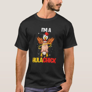 Ich bin Hulachick Hula Hoop Huhn T-Shirt