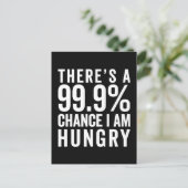 Ich bin hungrig Funny Zitat Postkarte (Stehend Vorderseite)