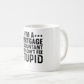 Ich bin Hypothekenbuchhalter, aber ich kann den St Kaffeetasse (VorderseiteRechts)