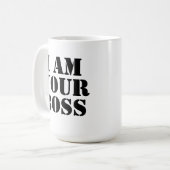 Ich bin Ihr Chef. Gewohnheit Kaffeetasse (Vorderseite Links)