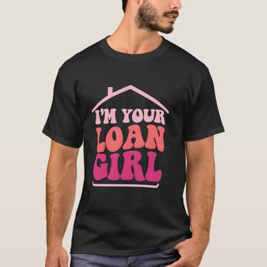 Ich bin Ihr Darlehensmädchen Lustiger Hypothekenkr T-Shirt (Vorderseite)