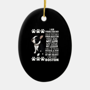 Ich bin Ihr Freund Ihr Partner Ihr Boston Terrier Keramik Ornament