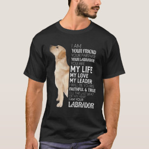 Ich bin Ihr Freund Ihr Partner Ihr Labrador Dog Mo T-Shirt