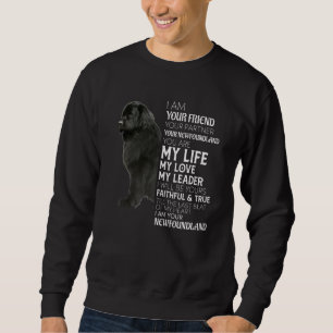 Ich bin Ihr Freund Ihr Partner Ihr Neufundland tun Sweatshirt