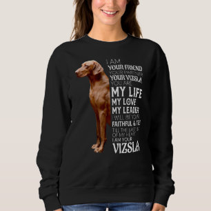 Ich bin Ihr Freund Ihr Partner Ihre Vizsla Hund Ma Sweatshirt