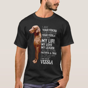 Ich bin Ihr Freund Ihr Partner Ihre Vizsla Hund Ma T-Shirt