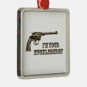 Ich bin Ihr HeidelbeerWestern-Gewehr Silbernes Ornament (Rechts)