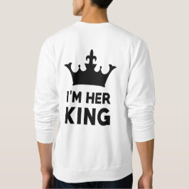 Ich bin ihr König Sweatshirt